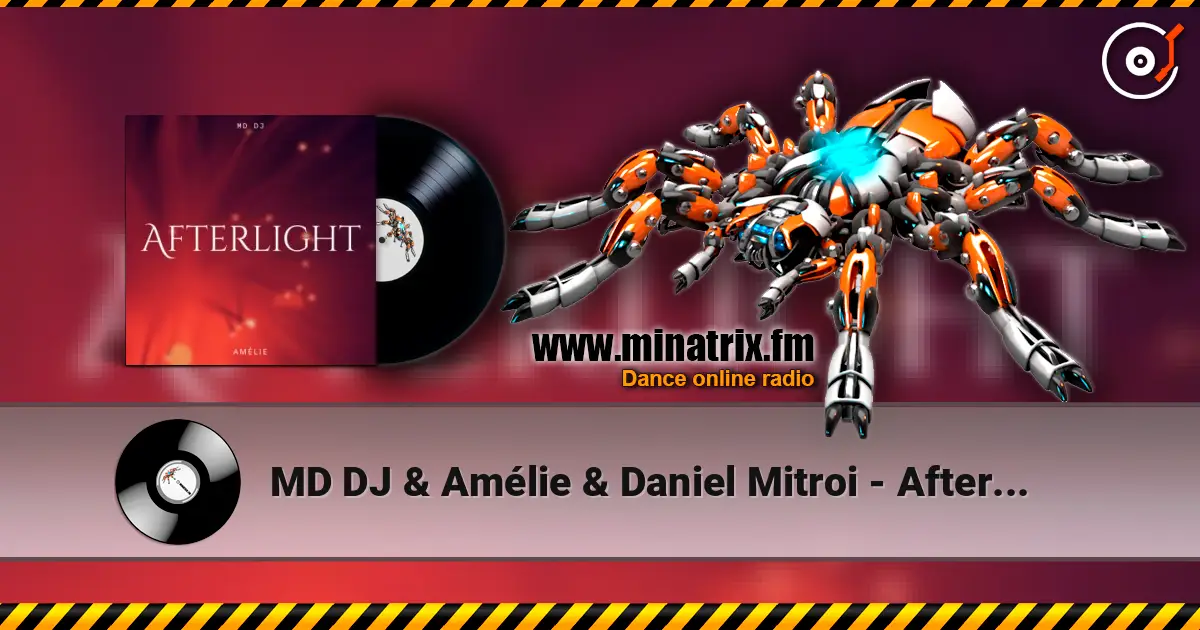 MD DJ & Amélie & Daniel Mitroi - Afterlight escuchar en línea en alta calidad | Minatrix.FM
