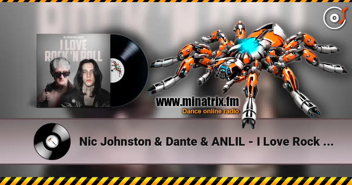 Nic Johnston & Dante & ANLIL - I Love Rock 'N Roll 在线收听高音质 | Minatrix.FM