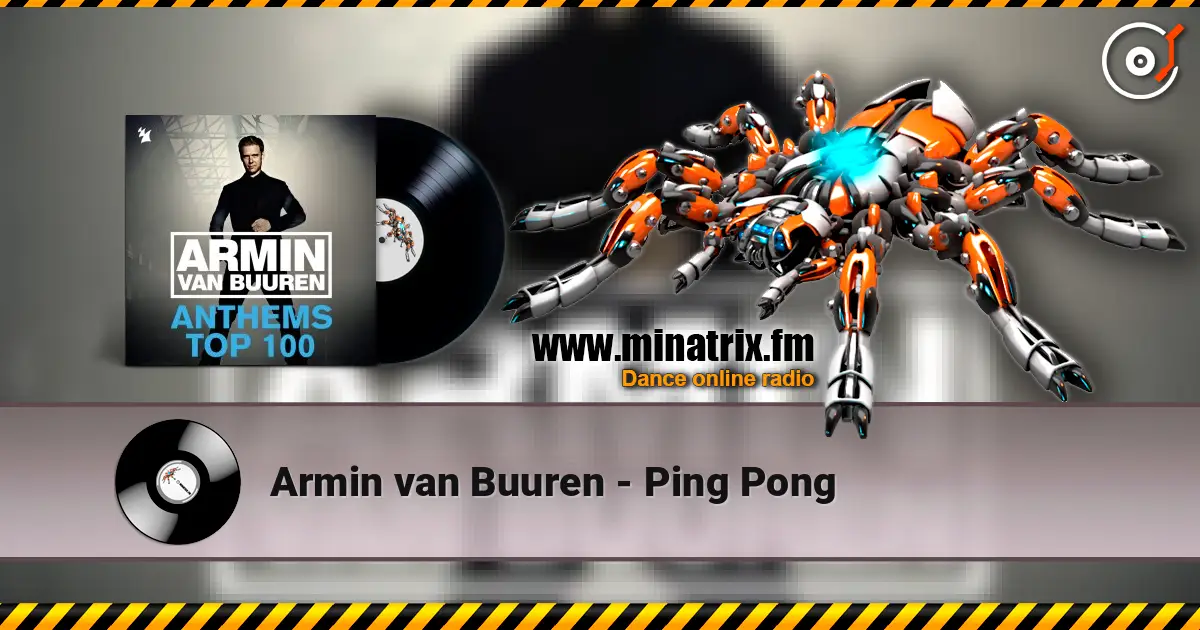 Armin van Buuren - Ping Pong escuchar en línea en alta calidad | Minatrix.FM