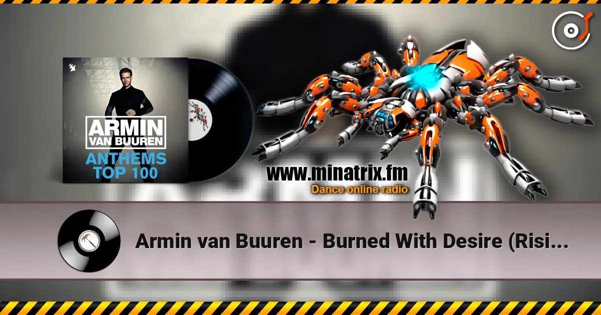 Armin van Buuren - Burned With Desire (Rising Star Vocal Mix) (feat. Justine Suissa) online in hoher Qualität hören | Minatrix.FM