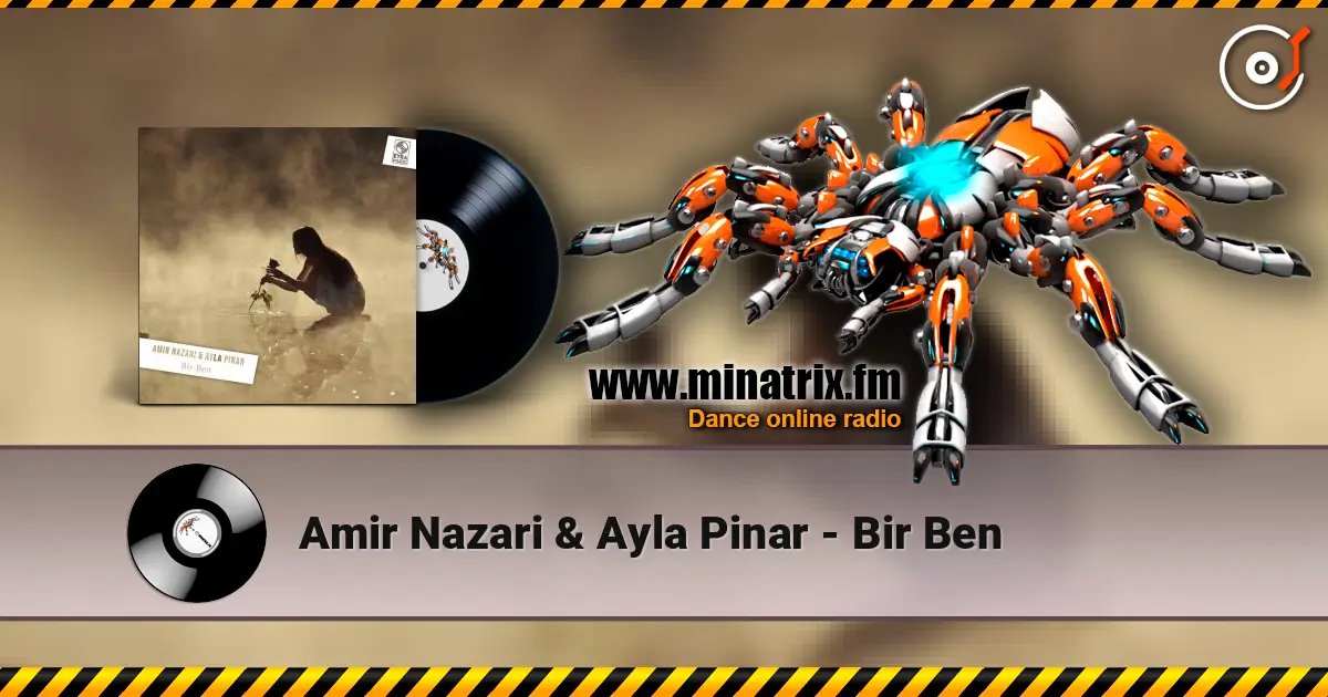 Amir Nazari & Ayla Pinar - Bir Ben слушать онлайн в высоком качестве | Minatrix.FM