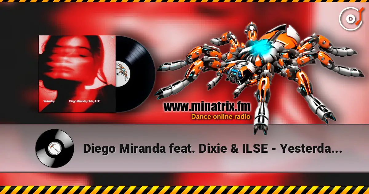 Diego Miranda feat. Dixie & ILSE - Yesterday (Extended Mix) слушать онлайн в высоком качестве | Minatrix.FM