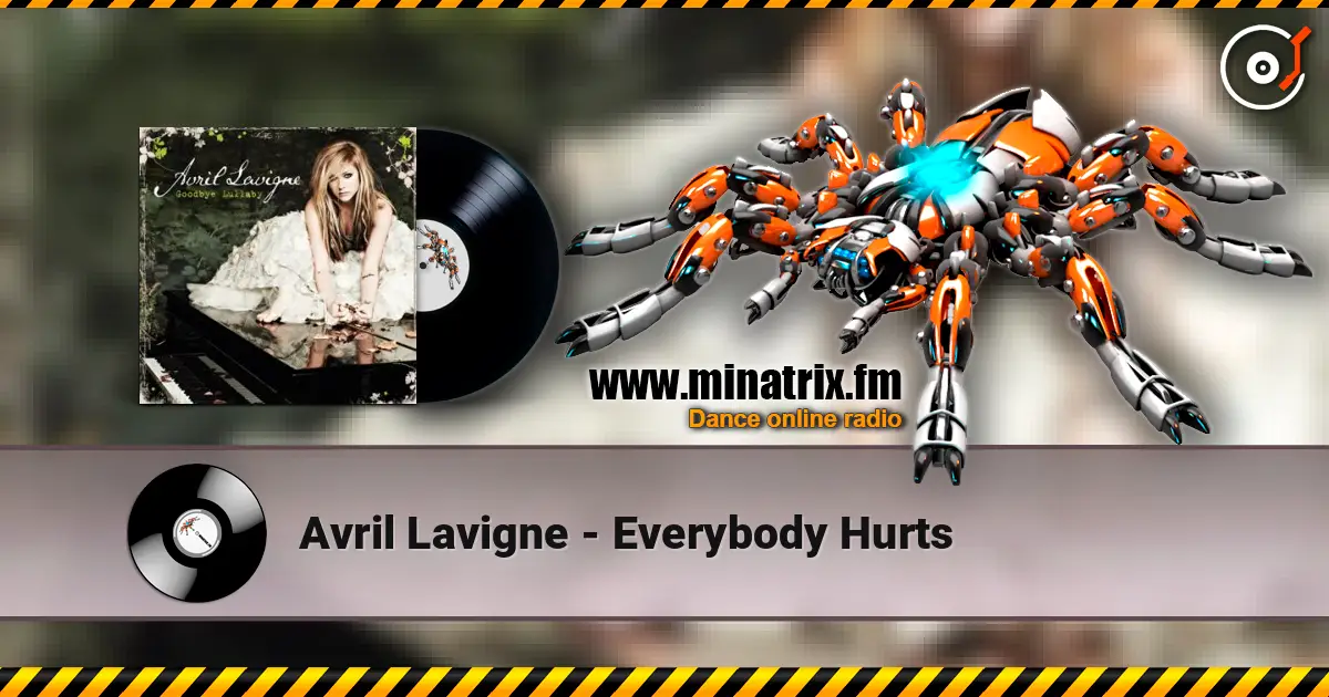 Avril Lavigne - Everybody Hurts слушать онлайн в высоком качестве | Minatrix.FM