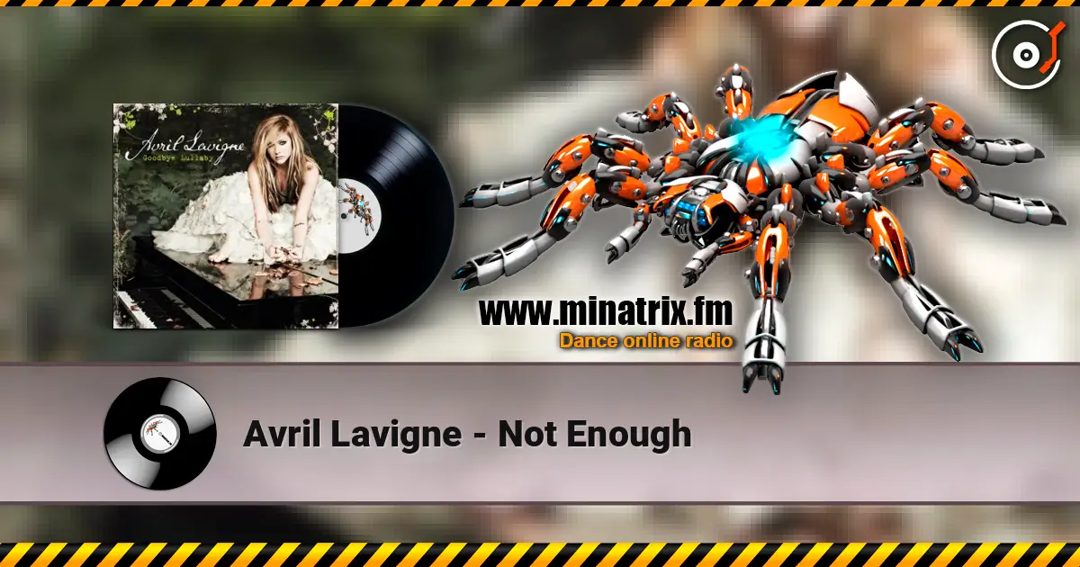 Avril Lavigne - Not Enough слушать онлайн в высоком качестве | Minatrix.FM