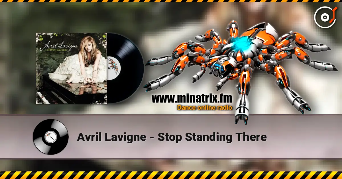 Avril Lavigne - Stop Standing There слушать онлайн в высоком качестве | Minatrix.FM