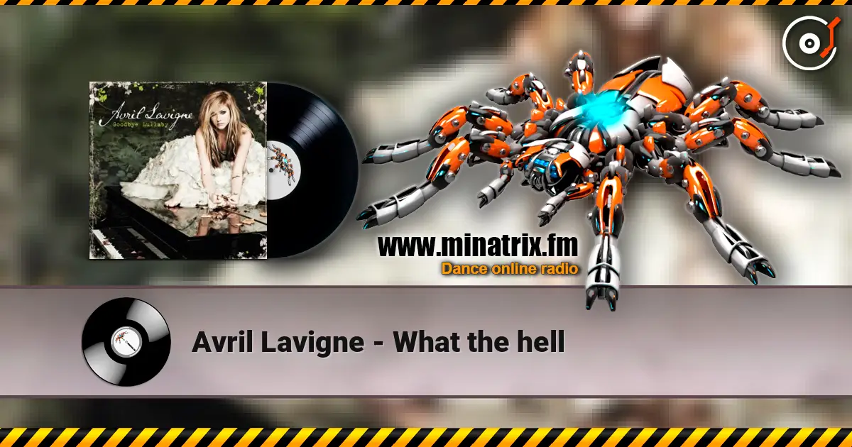 Avril Lavigne - What the hell слушать онлайн в высоком качестве | Minatrix.FM