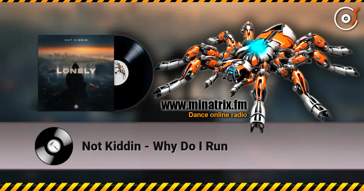 Not Kiddin - Why Do I Run online in hoher Qualität hören | Minatrix.FM