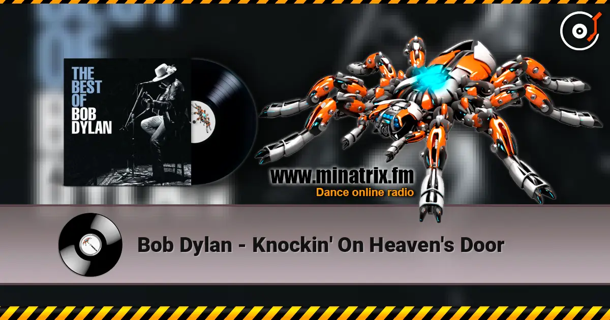 Bob Dylan - Knockin' On Heaven's Door escuchar en línea en alta calidad | Minatrix.FM