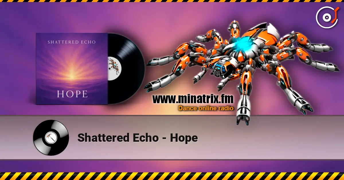 Shattered Echo - Hope online in hoher Qualität hören | Minatrix.FM