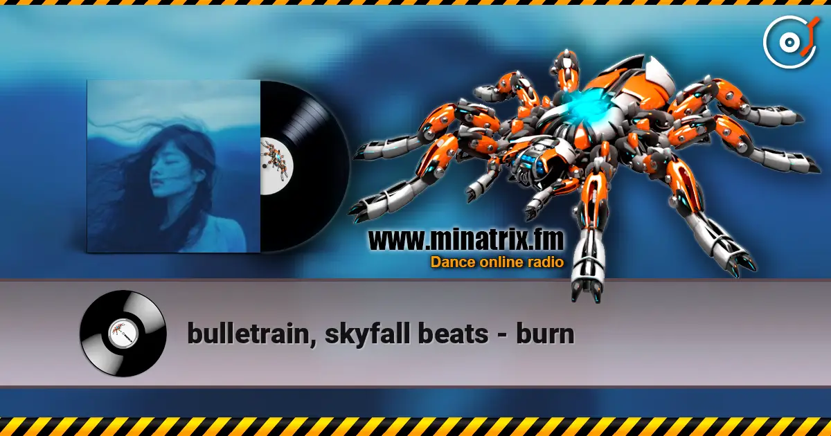 bulletrain, skyfall beats - burn escuchar en línea en alta calidad | Minatrix.FM