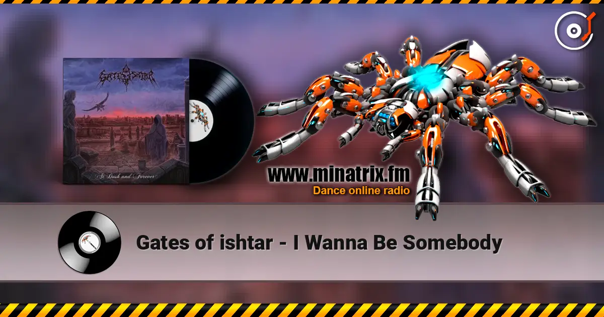 Gates of ishtar - I Wanna Be Somebody слушать онлайн в высоком качестве | Minatrix.FM