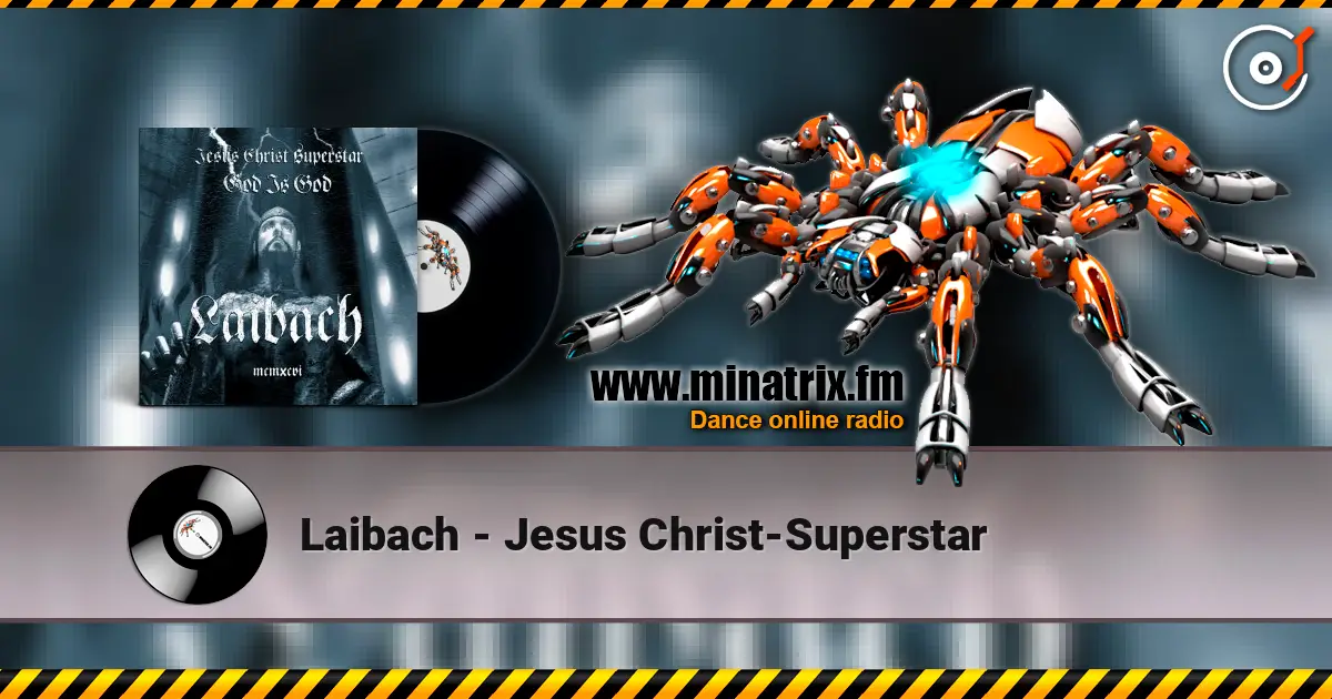 Laibach - Jesus Christ-Superstar слушать онлайн в высоком качестве | Minatrix.FM