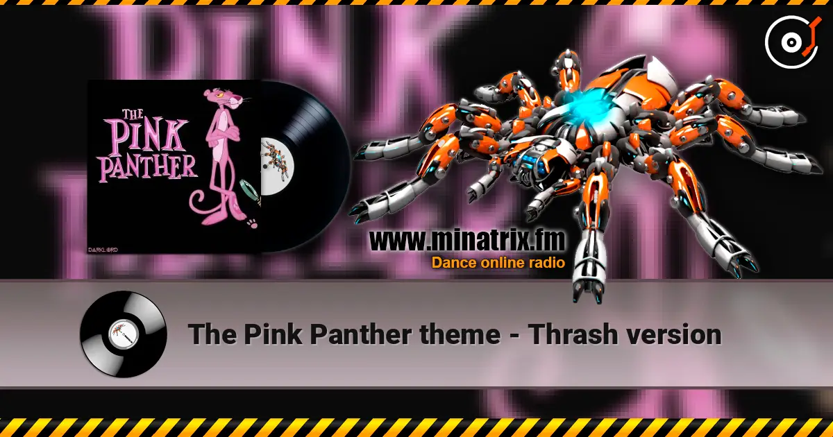 The Pink Panther theme - Thrash version 在线收听高音质 | Minatrix.FM