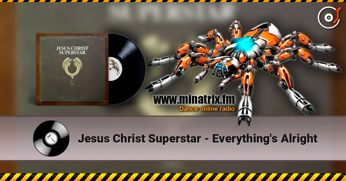 Jesus Christ Superstar - Everything's Alright слушать онлайн в высоком качестве | Minatrix.FM