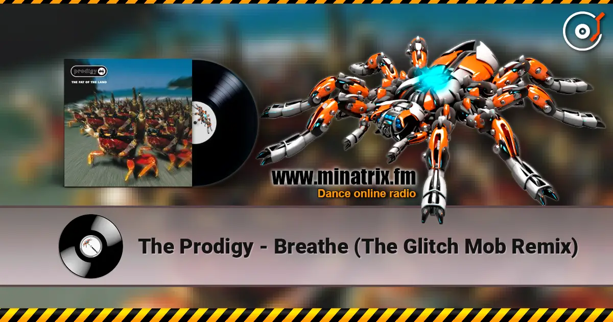 The Prodigy - Breathe (The Glitch Mob Remix) слушать онлайн в высоком качестве | Minatrix.FM