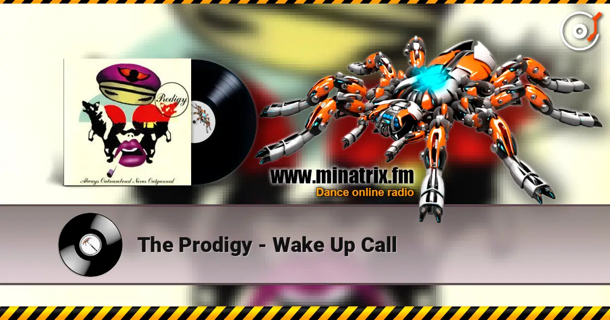 The Prodigy - Wake Up Call écouter en ligne en haute qualité | Minatrix.FM