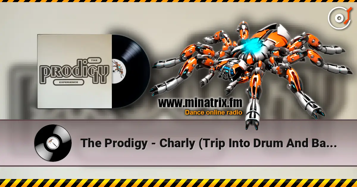 The Prodigy - Charly (Trip Into Drum And Bass Version) écouter en ligne en haute qualité | Minatrix.FM