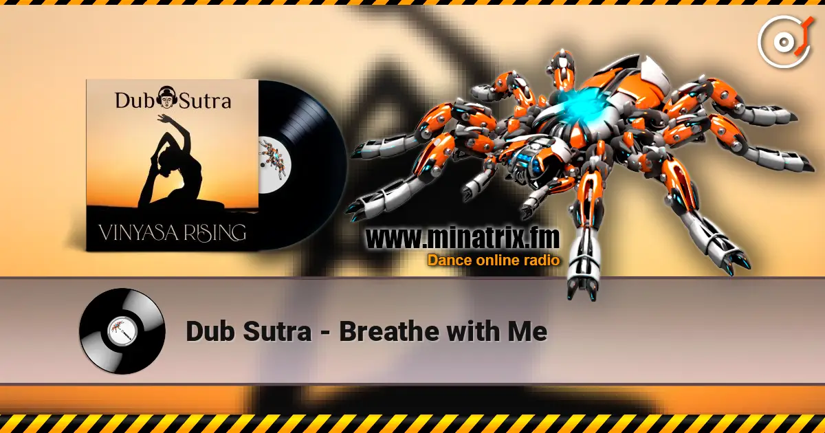 Dub Sutra - Breathe with Me слушать онлайн в высоком качестве | Minatrix.FM