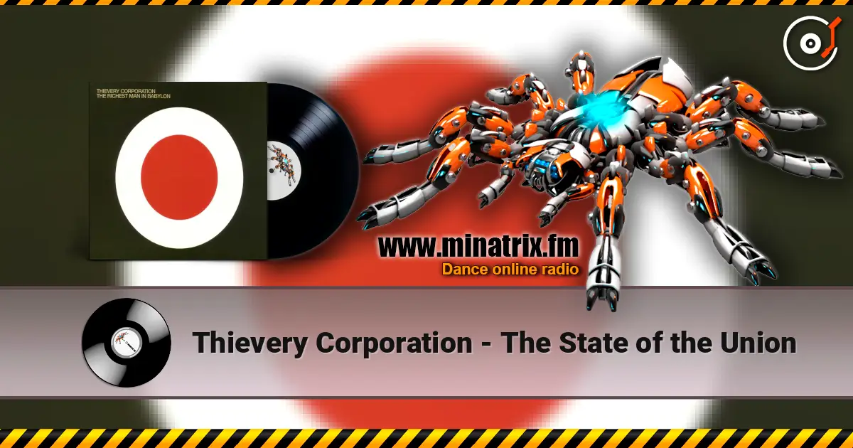 Thievery Corporation - The State of the Union online in hoher Qualität hören | Minatrix.FM