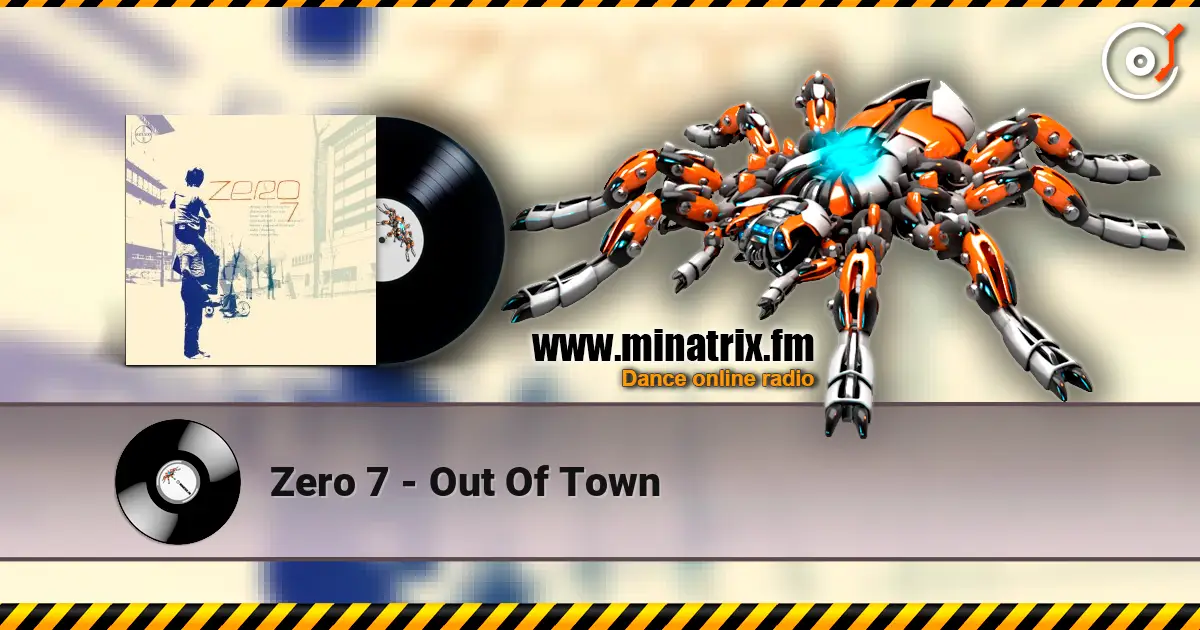 Zero 7 - Out Of Town слушать онлайн в высоком качестве | Minatrix.FM