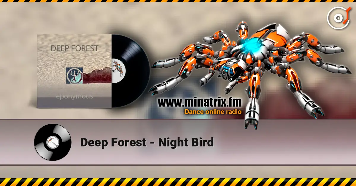 Deep Forest - Night Bird слушать онлайн в высоком качестве | Minatrix.FM