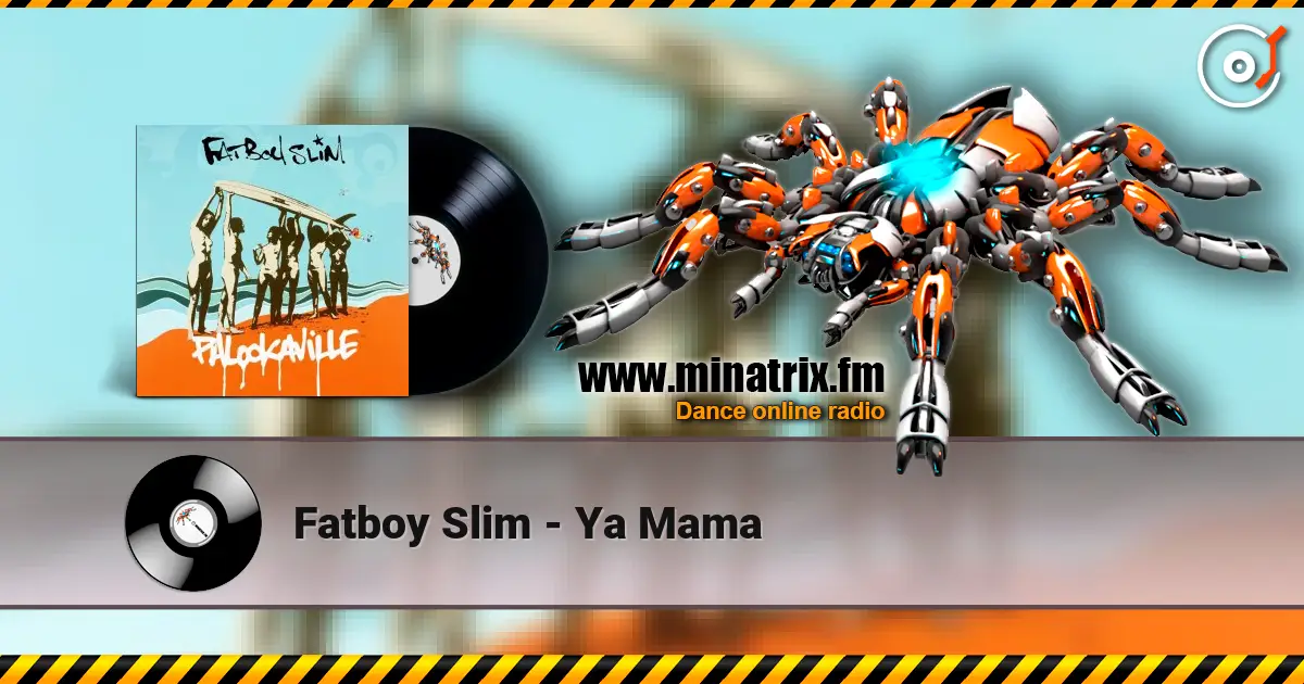 Fatboy Slim - Ya Mama слушать онлайн в высоком качестве | Minatrix.FM