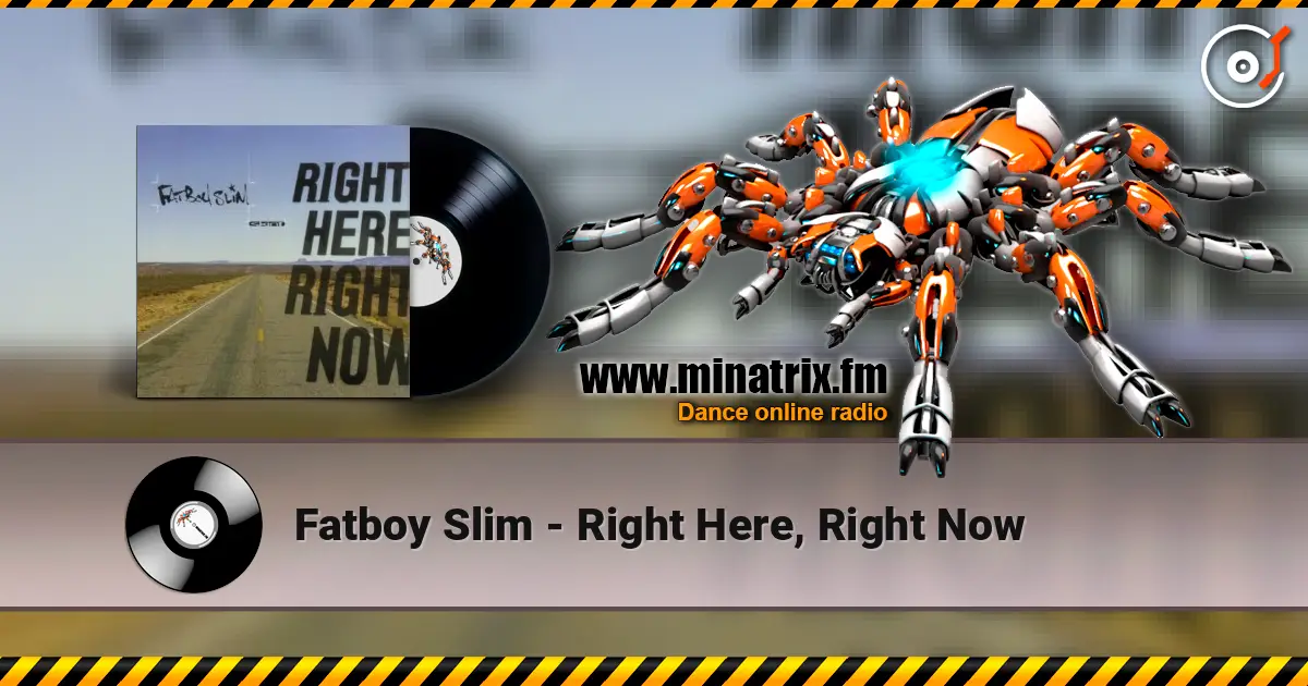 Fatboy Slim - Right Here, Right Now слушать онлайн в высоком качестве | Minatrix.FM