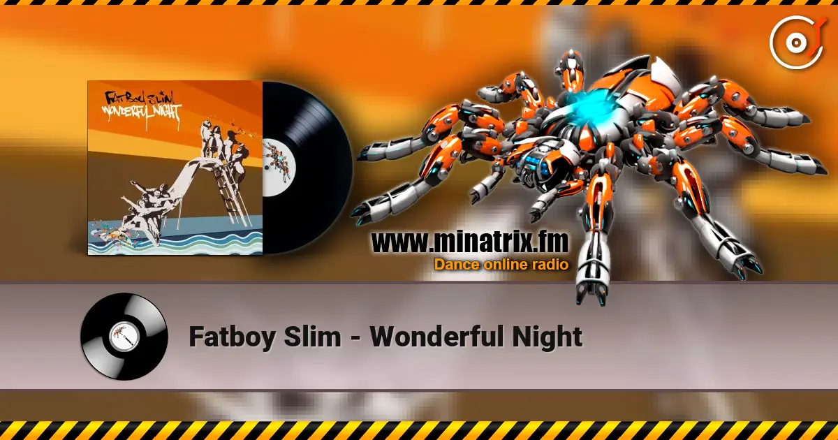 Fatboy Slim - Wonderful Night 在线收听高音质 | Minatrix.FM