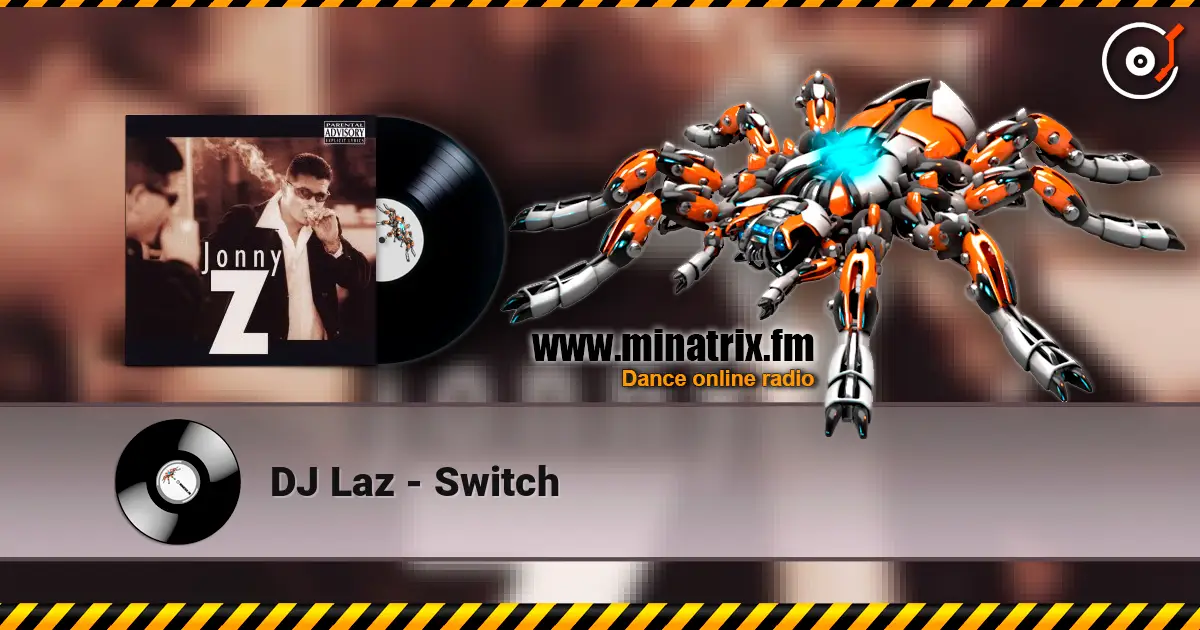 DJ Laz - Switch слушать онлайн в высоком качестве | Minatrix.FM