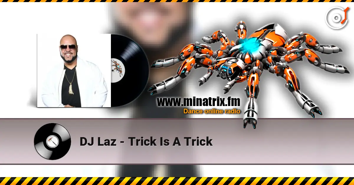 DJ Laz - Trick Is A Trick online in hoher Qualität hören | Minatrix.FM