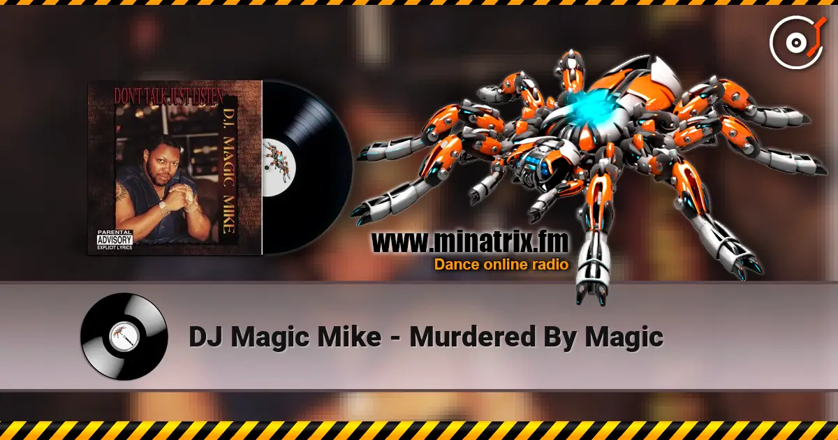 DJ Magic Mike - Murdered By Magic слушать онлайн в высоком качестве | Minatrix.FM