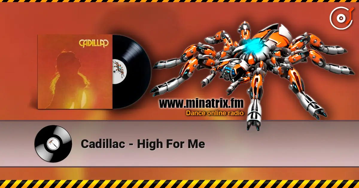 Cadillac - High For Me online in hoher Qualität hören | Minatrix.FM