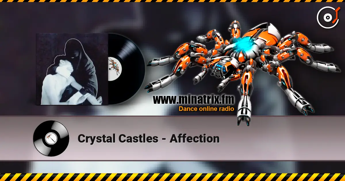 Crystal Castles - Affection слушать онлайн в высоком качестве | Minatrix.FM