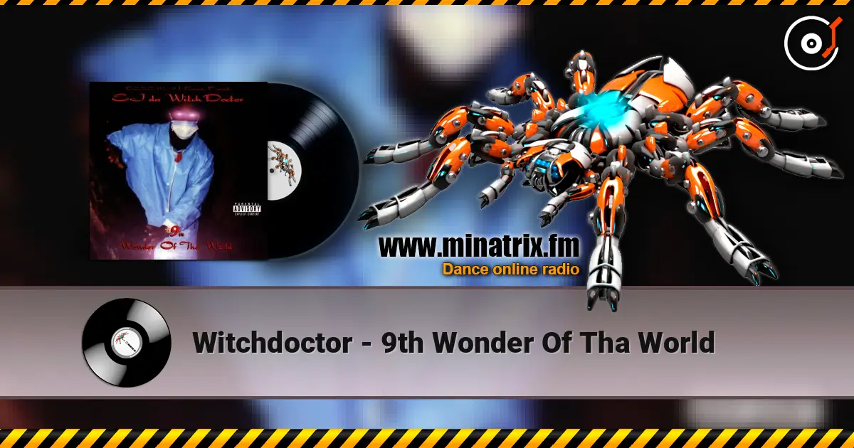 Witchdoctor - 9th Wonder Of Tha World слушать онлайн в высоком качестве | Minatrix.FM
