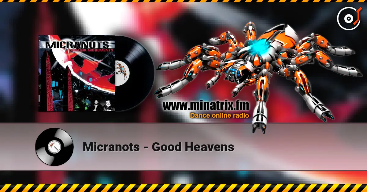 Micranots - Good Heavens online in hoher Qualität hören | Minatrix.FM