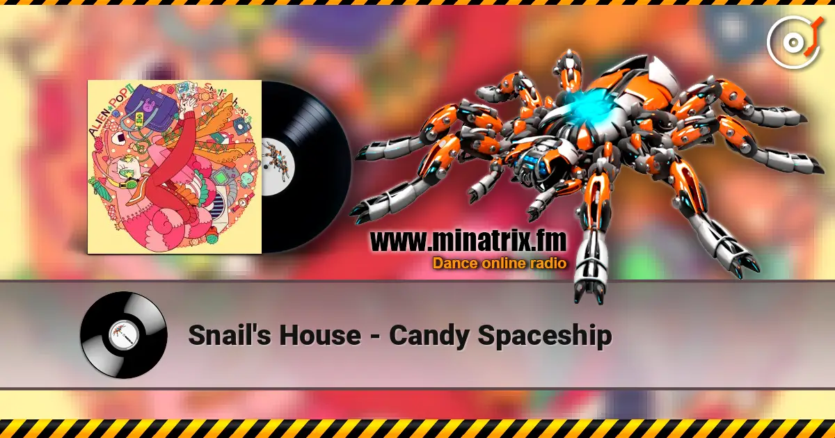 Snail's House - Candy Spaceship слушать онлайн в высоком качестве | Minatrix.FM