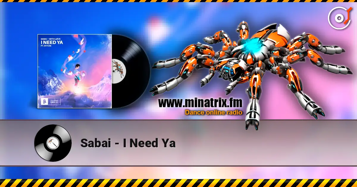 Sabai - I Need Ya online in hoher Qualität hören | Minatrix.FM