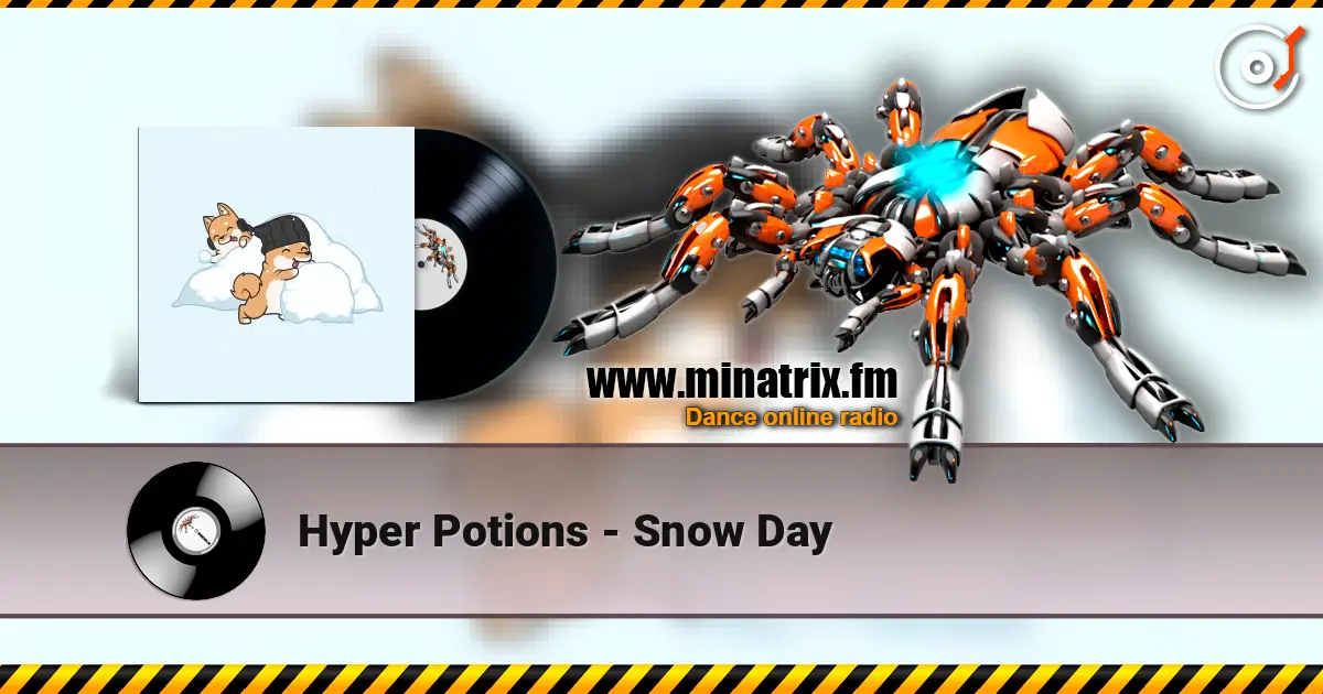 Hyper Potions - Snow Day слушать онлайн в высоком качестве | Minatrix.FM