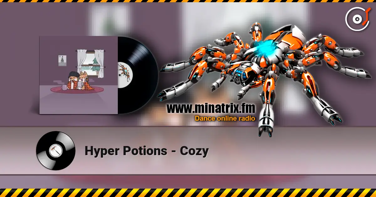 Hyper Potions - Cozy 在线收听高音质 | Minatrix.FM