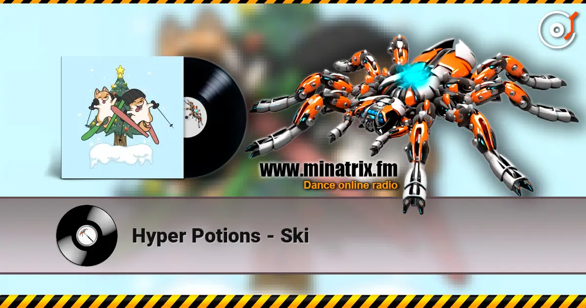 Hyper Potions - Ski слушать онлайн в высоком качестве | Minatrix.FM