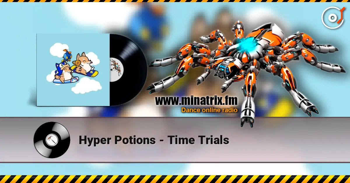Hyper Potions - Time Trials слушать онлайн в высоком качестве | Minatrix.FM