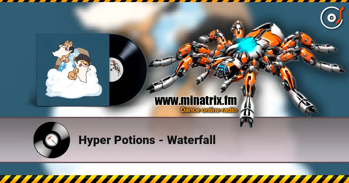 Hyper Potions - Waterfall escuchar en línea en alta calidad | Minatrix.FM