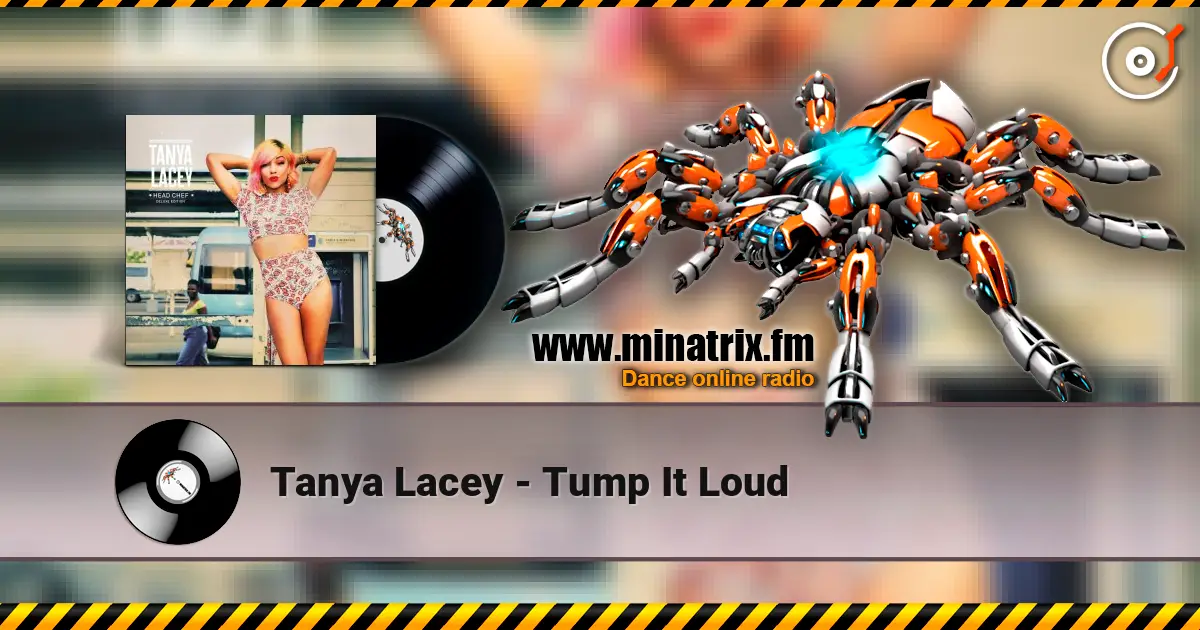 Tanya Lacey - Tump It Loud online in hoher Qualität hören | Minatrix.FM