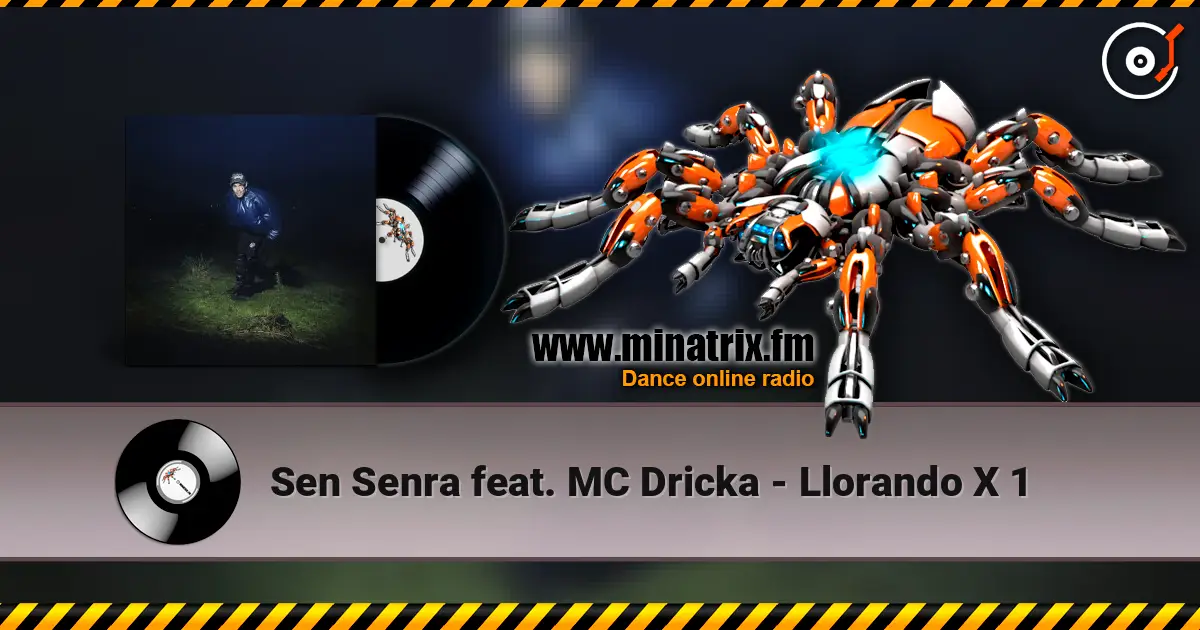 Sen Senra feat. MC Dricka - Llorando X 1 слушать онлайн в высоком качестве | Minatrix.FM