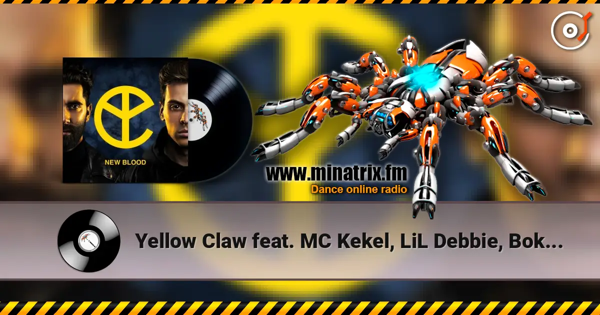 Yellow Claw feat. MC Kekel, LiL Debbie, Bok Nero - To The Max escuchar en línea en alta calidad | Minatrix.FM