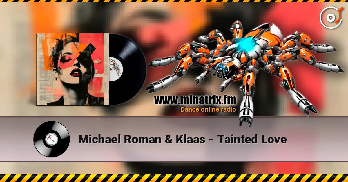 Michael Roman & Klaas - Tainted Love слушать онлайн в высоком качестве | Minatrix.FM