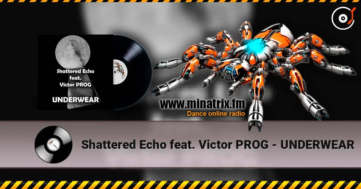 Shattered Echo feat. Victor PROG - UNDERWEAR 在线收听高音质 | Minatrix.FM