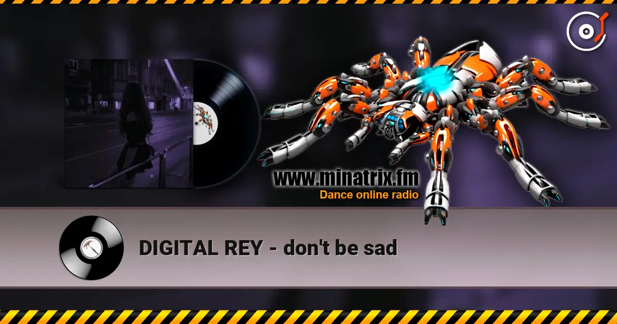 DIGITAL REY - don't be sad слушать онлайн в высоком качестве | Minatrix.FM