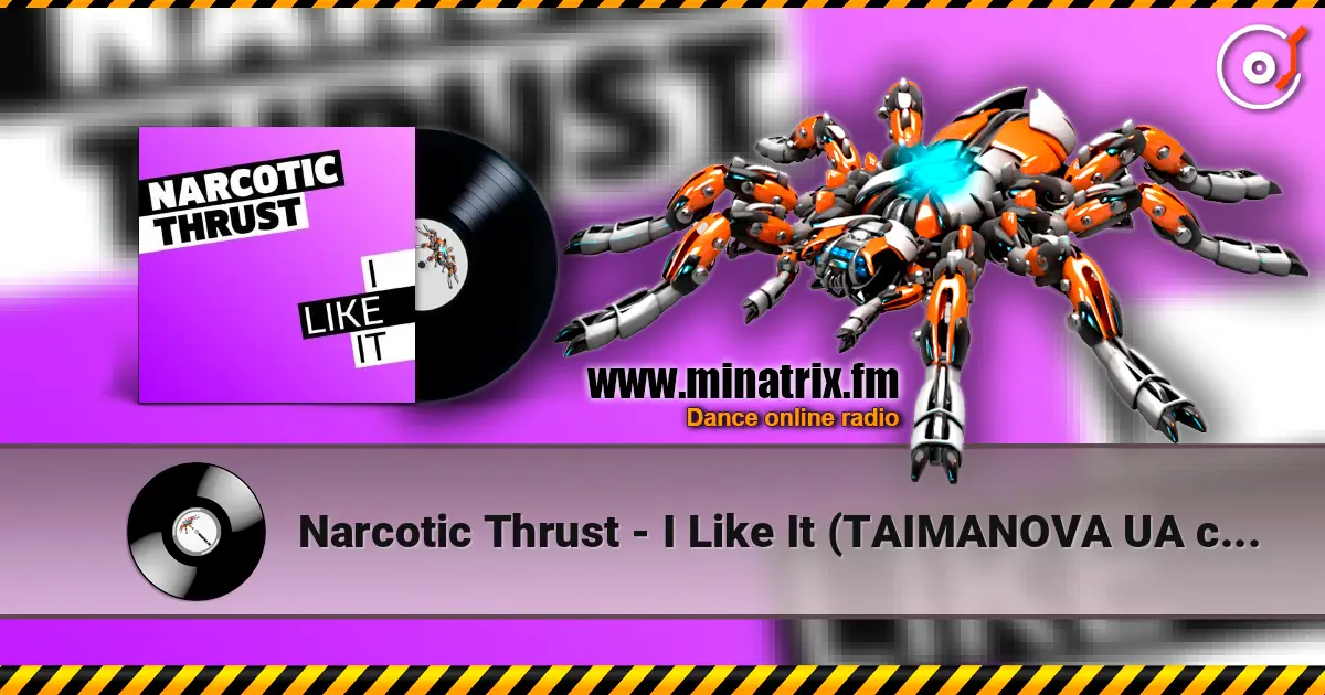 Narcotic Thrust - I Like It (TAIMANOVA UA cover) слушать онлайн в высоком качестве | Minatrix.FM