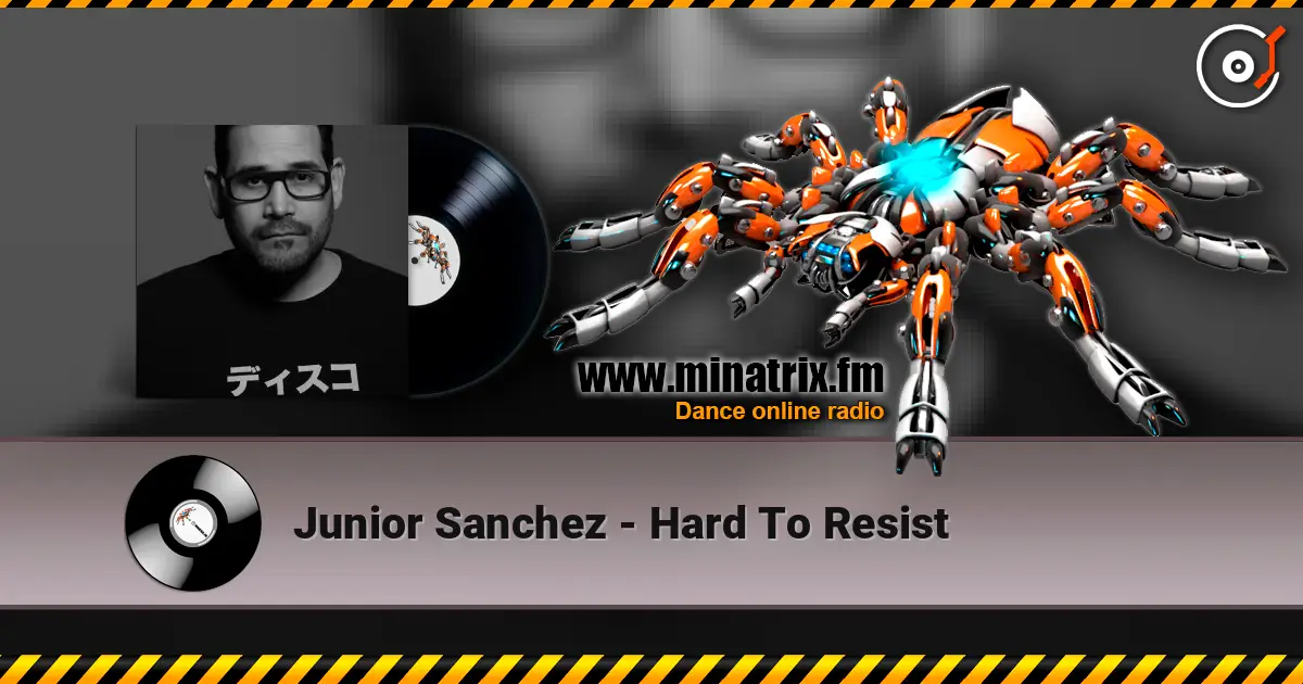 Junior Sanchez - Hard To Resist слушать онлайн в высоком качестве | Minatrix.FM